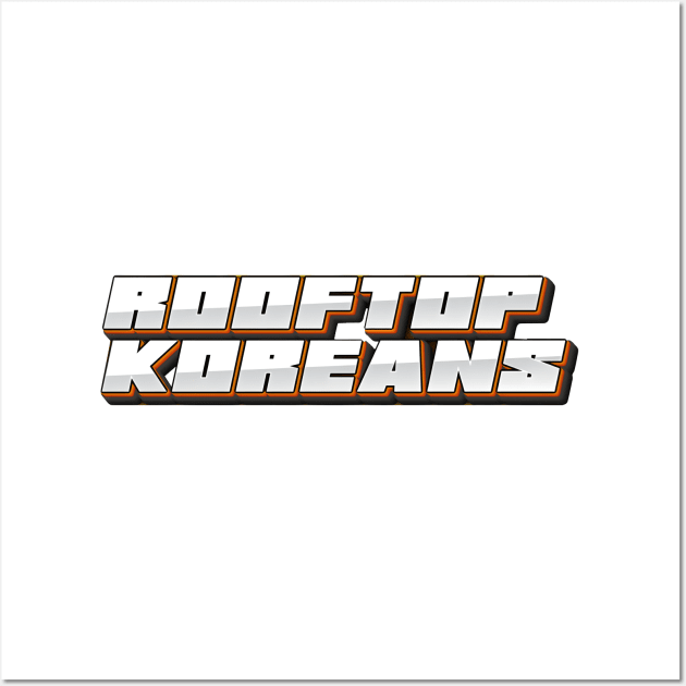 Rooftop Koreans Wall Art by Rawlifegraphic